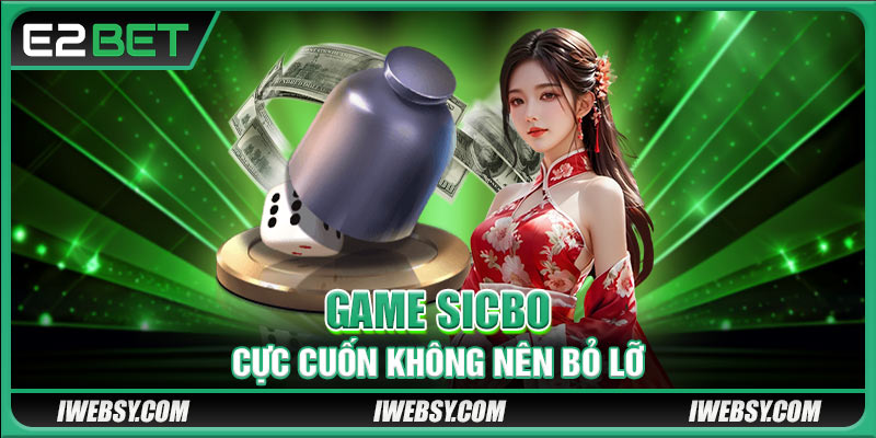 Game Sicbo cực cuốn không nên bỏ lỡ 