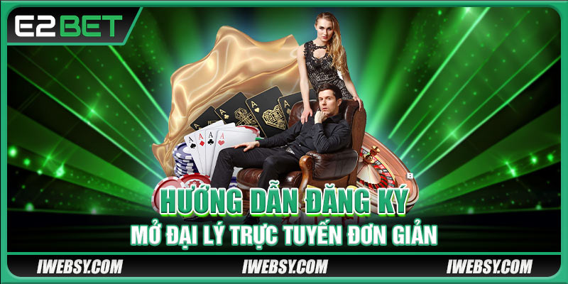 Hướng dẫn đăng ký mở đại lý trực tuyến