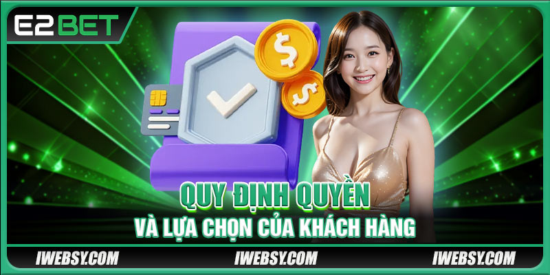 Quy định quyền và lựa chọn của khách hàng