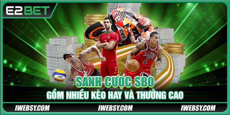 Sảnh cược SBO gồm nhiều kèo hay và thưởng cao