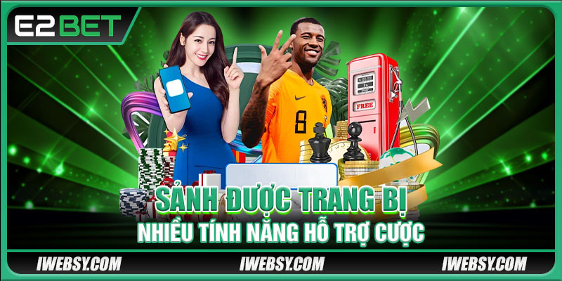 Sảnh được trang bị nhiều tính năng hỗ trợ cược
