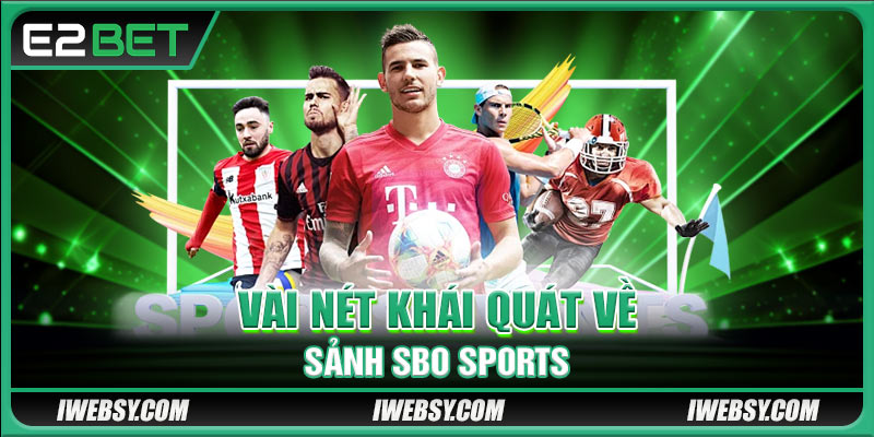 Vài nét khái quát về sảnh SBO Sports